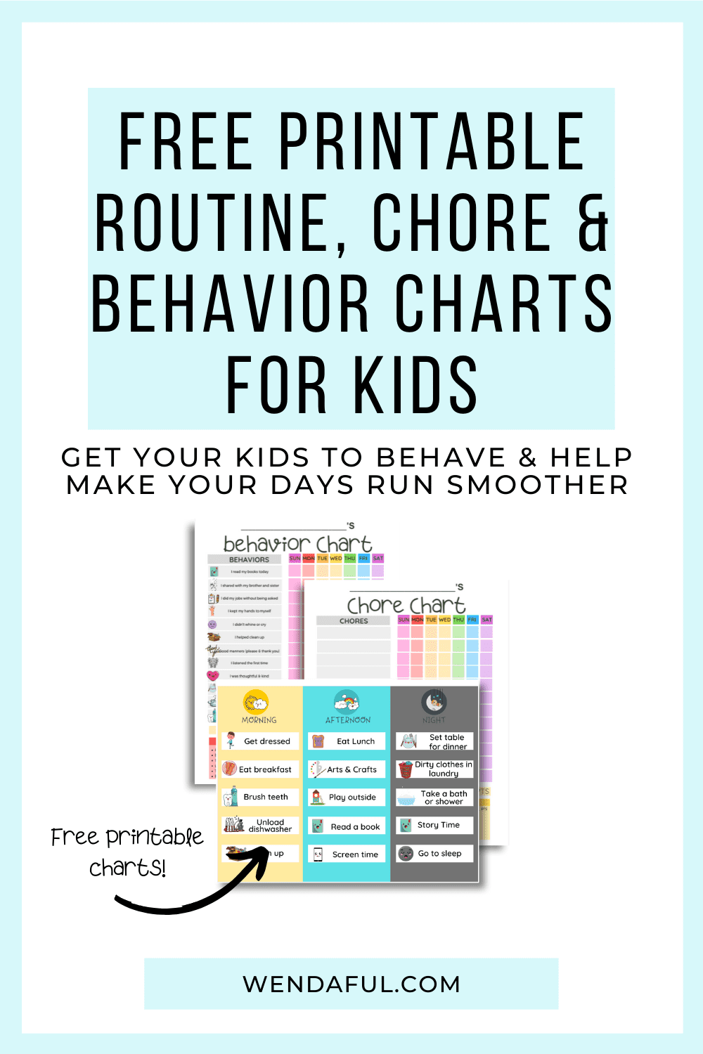 How To Create Routine And Behavior Charts For Kids 3 Free Printable Templates Wendaful Planning Planners Productivity U0026 Organization