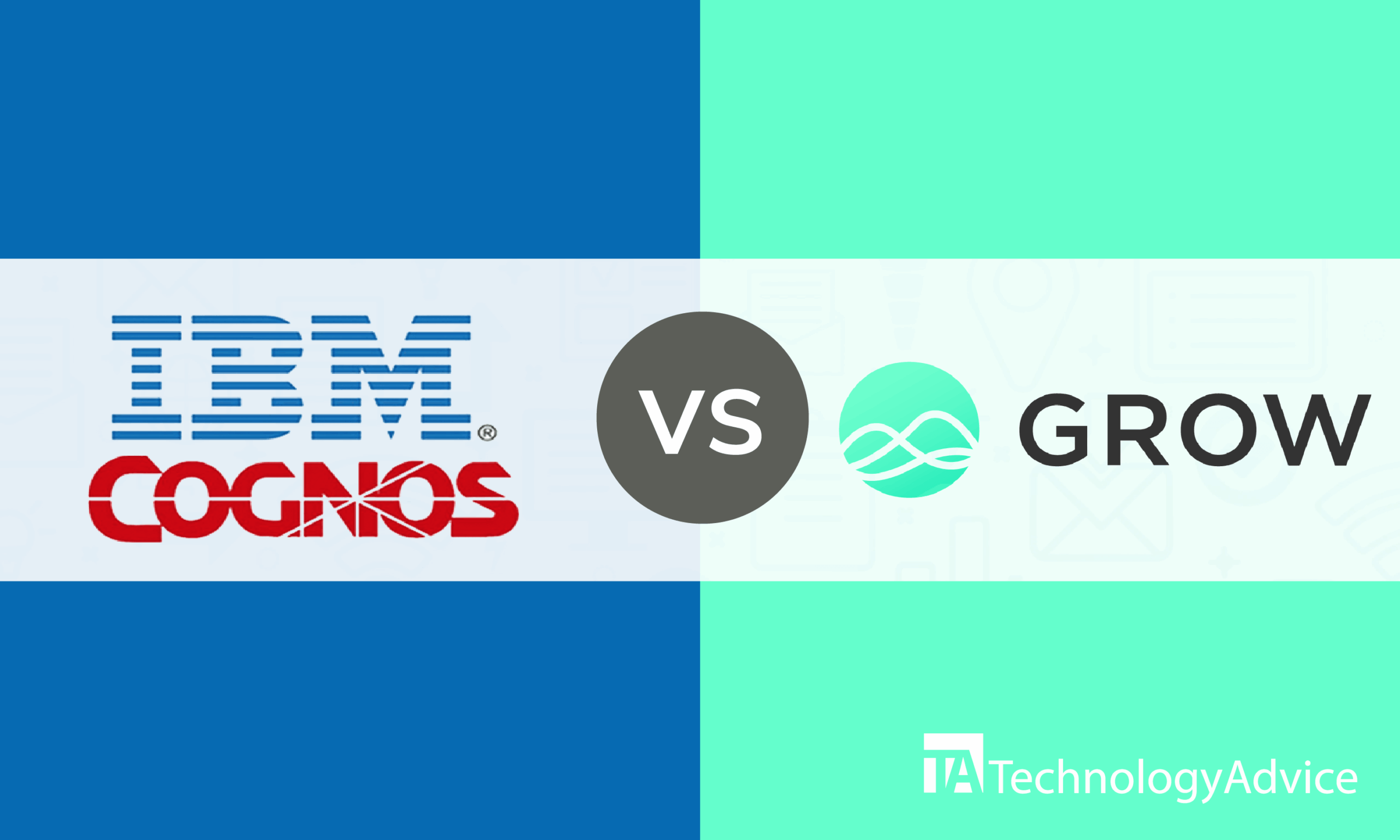 IBM Cognos Vs Grow TechnologyAdvice IBM Cognos Vs Grow TechnologyAdvice